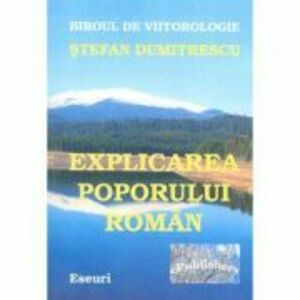 Explicarea poporului roman - Stefan Dumitrescu imagine