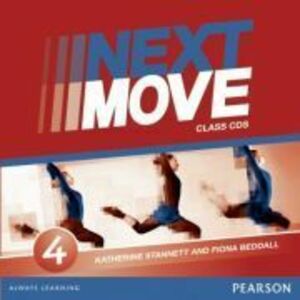 Next Move Level 4 Class Audio CDs - Katherine Stannett, Fiona Beddall imagine