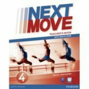 Next Move Level 4 Teacher's Book & Multi-ROM Pack - Tim Foster, Tasia Vassilatou imagine