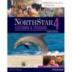 NorthStar Listening and Speaking 4 Student Book with Interactive Student Book and MyEnglishLab - Tess Ferree imagine