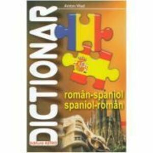 Dictionar roman-spaniol, spaniol-roman - Anton Vlad imagine