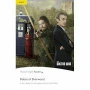 English Readers Level 2 Doctor Who. The Robot of Sherwood - Mark Gatiss imagine