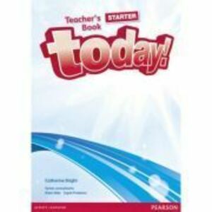 Today! Starter Level Teachers Book with DVD - Catherine Bright imagine