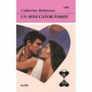 Un seducator parsiv - Catherine Robinson imagine