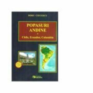 Popasuri andine. Chile, Ecuador, Columbia - Doru Ciucescu imagine