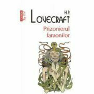 Prizonierul faraonilor - H. P. Lovecraft imagine
