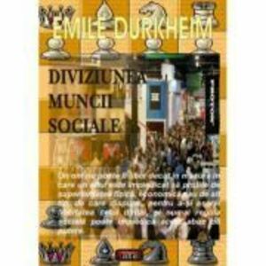 Diviziunea muncii sociale – Emile Durkheim imagine