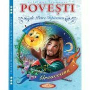 Cele mai frumoase Povesti - Petre Ispirescu, Petru Ghetoi imagine