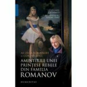 Amintirile unei printese rebele din familia Romanov - Coryne Hall, Olga Romanoff imagine