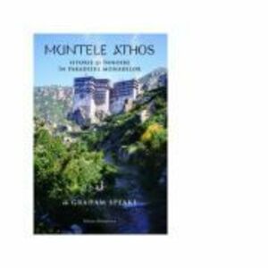 Muntele Athos. Istorie si innnoire in paradisul monahilor - Graham Speake imagine