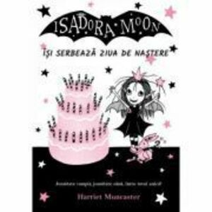 Isadora Moon isi serbeaza ziua de nastere, editia a II-a - Harriet Muncaster imagine
