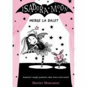 Isadora Moon merge la balet, editia a II-a - Harriet Muncaster imagine