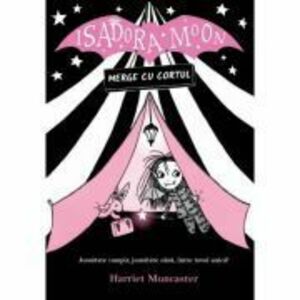 Isadora Moon merge cu cortul, editia a II-a - Harriet Muncaster imagine