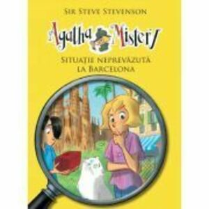 Agatha Mistery. Volumul 8, Situatie neprevazuta la Barcelona - Sir Steve Stevenson imagine