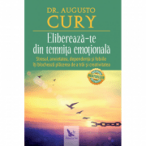 Elibereaza-te din temnita emotionala - Dr. Augusto Cury imagine