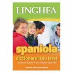 Spaniola. Dictionarul tau istet spaniol-roman, roman-spaniol imagine
