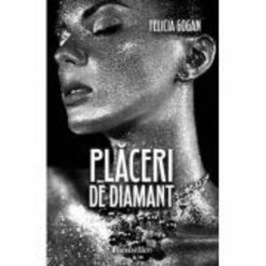 Placeri de Diamant - Felicia Gogan imagine