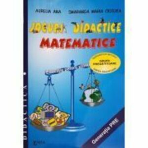 Jocuri Didactice Matematice. Indrumator Metodic - Aurelia Ana imagine