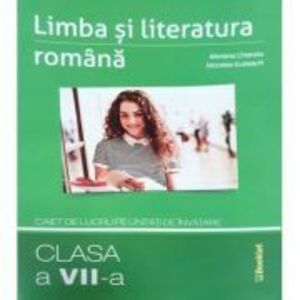 Limba si literatura romana clasa a 7-a. Caiet de lucru pe unitati de invatare - Mariana Cheroiu imagine