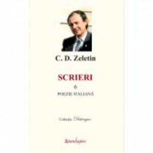 Scrieri 6. Poezie italiana - C. D. Zeletin imagine