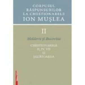 Corpusul raspunsurilor la chestionarele Ion Muslea. Volumul 2. Moldova si Bucovina - Ion Cuceu imagine