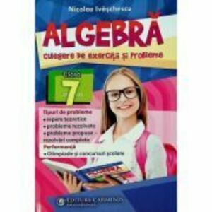 Algebra, clasa a 7-a Culegere de exercitii si probleme - Nicolae Ivaschescu imagine