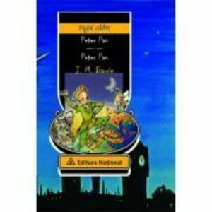 Peter Pan (editie bilingva romana-engleza) - James Matthew Barrie imagine