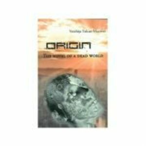 Origin. The Novel of A Dead World - Voichita Tulcan Macovei imagine