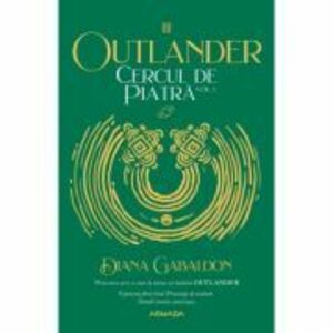 Cercul de piatra volumul 1 (Seria Outlander, partea a III-a, editia 2020) - Diana Gabaldon imagine