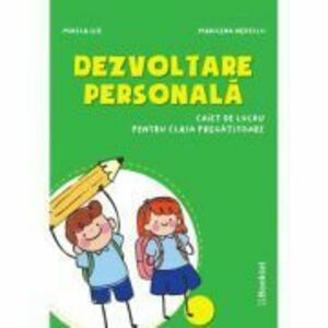 Dezvoltare personala - Clasa pregatitoare - Caiet - Mirela Ilie, Marilena Nedelcu imagine