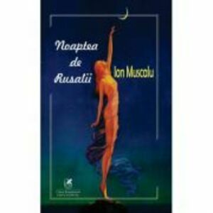 Noaptea de Rusalii - Ion Muscalu imagine