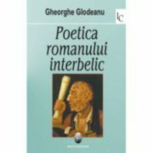 Poetica romanului interbelic - Gheorghe Glodeanu imagine
