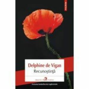 Recunostinta - Delphine de Vigan imagine