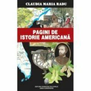 Pagini de istorie americana - Claudia Maria Radu imagine
