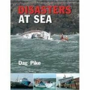 Disasters At Sea - Dag Pike imagine