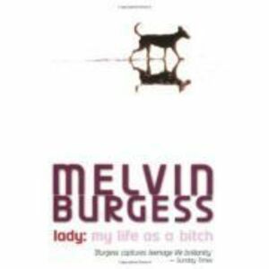 Lady. My life as a bitch - Melvin Burgess imagine