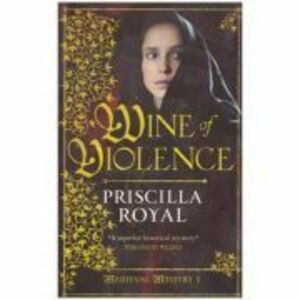Wine of Violence - Priscilla Royal imagine