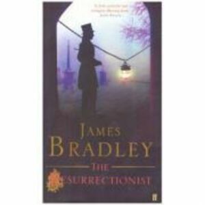 The Resurrectionist - James Bradley imagine