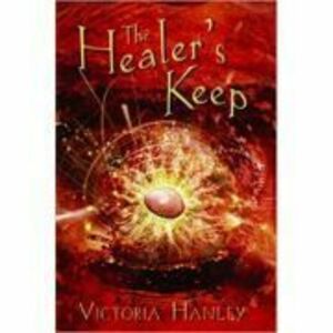 The Healer's Keep - Victoria Hanley imagine