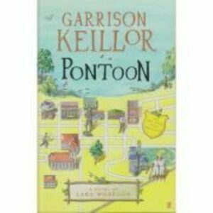 Pontoon. A Novel of Lake Wobegon - Garrison Keillor imagine
