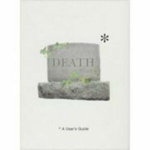 Death. A User's Guide - Tom Hickman imagine