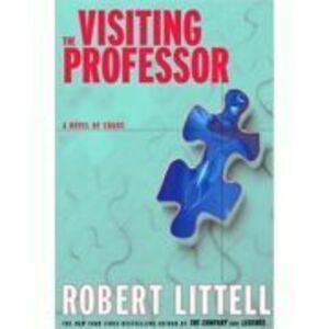 Visiting Professor. A Novel of Chaos - Robert Littell imagine