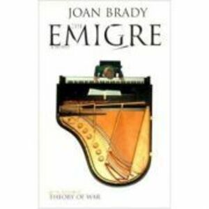 The Emigre. A Novel - Joan Brady imagine