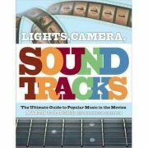 Lights, Camera, Soundtracks - Martin C. Strong, Brendon Griffin imagine