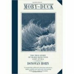 Moby-Duck. An Accidental Odyssey - Donovan Hohn imagine