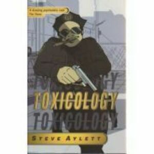 Toxicology - Steve Aylett imagine
