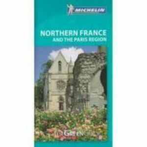 Northern France and the Paris Region. The Green Guide imagine