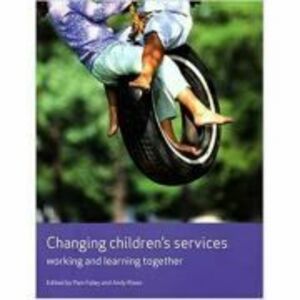 Changing Children's Services. Working and Learning Together - Pam Foley, Andy Rixon imagine