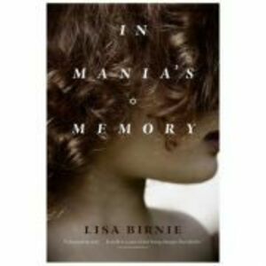 In Mania's Memory - Lisa Birnie imagine