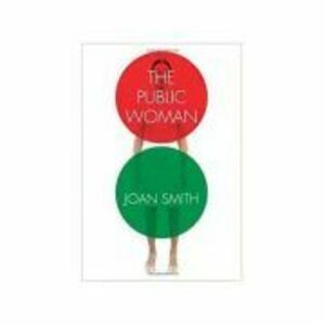 The Public Woman - Joan Smith imagine